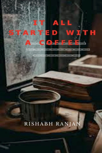 It all started with A Coffee