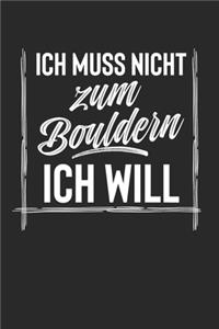 Ich Muss Nicht Zum Bouldern Ich Will