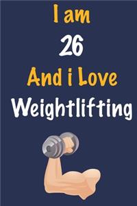 I am 26 And i Love Weightlifting