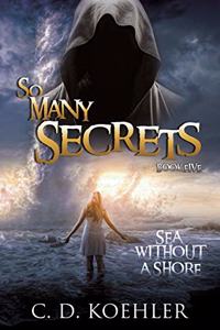 So Many Secrets Sea Without a Shore