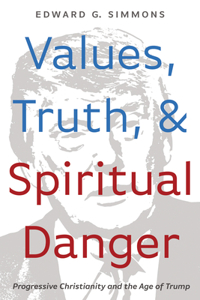 Values, Truth, and Spiritual Danger