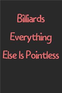 Billiards Everything Else Is Pointless