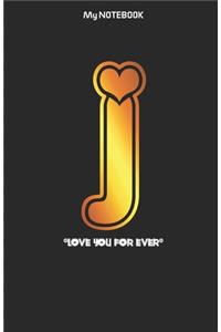 Love you forever letter ' J ' Notebook
