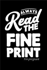 Always Read the Fine Print - I'm Pregnant