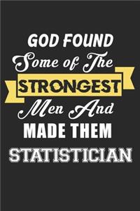 God Found Some Of The Strongest Men And Made Them Statistician