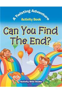 Can You Find The End? A Twisting Adventure Activity Book