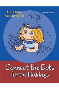 Connect the Dots for the Holidays Girls Only Activity Book