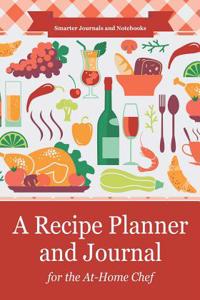 Recipe Planner and Journal for the At-Home Chef