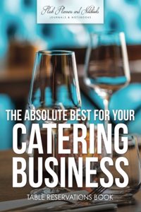 Absolute Best For Your Catering Business Table Reservations Book