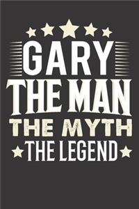 Gary The Man The Myth The Legend