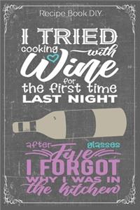 I Tried Cooking With Wine For THe First Time Last Night
