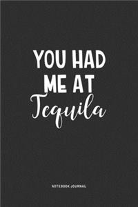 You Had Me At Tequila