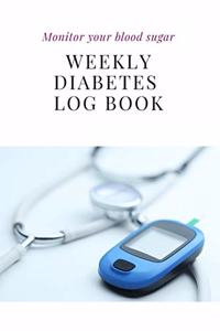 Monitor your blood sugar, Weekly Diabetes Log Book
