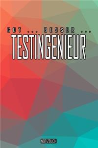 Gut - Besser - Testingenieur Notizbuch
