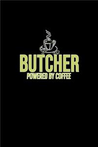 Butcher powered by coffee: Notebook - Journal - Diary - 110 Lined pages - 6 x 9 in - 15.24 x 22.86 cm - Doodle Book - Funny Great Gift