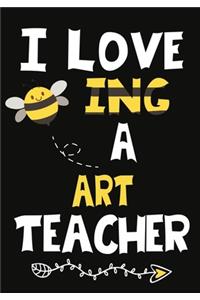 I Love Being a Art Teacher