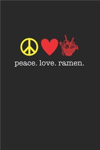 Peace Love Ramen 120 Page Notebook Lined Journal for Japanese Food Lovers Great for Recipes