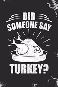 Did Someone Say Turkey