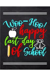 Woo Hoo Happy Last Day Of School