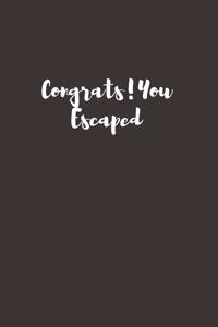 Congrats!You Escaped