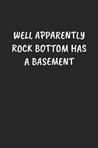 Well Apparently Rock Bottom Has a Basement