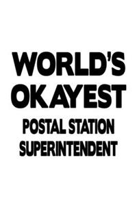 World's Okayest Postal Station Superintendent: New Postal Station Superintendent Notebook, Journal Gift, Diary, Doodle Gift or Notebook - 6 x 9 Compact Size- 109 Blank Lined Pages