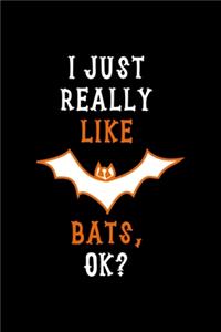 I Just Really Like Bats Ok?