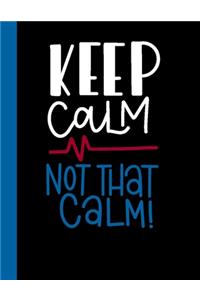 Keep Calm Not That Calm