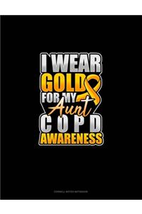 I Wear Gold For My Aunt COPD Awareness