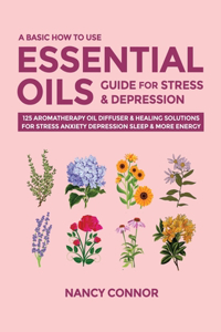 Basic How to Use Essential Oils Guide for Stress & Depression