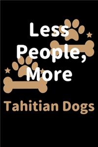 Less People, More Tahitian Dogs