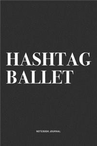 Hashtag Ballet