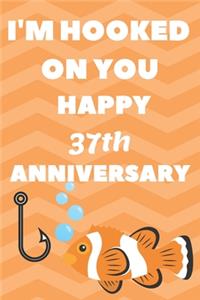 I'm Hooked On You Happy 37th Anniversary