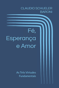 Fé, Esperança e Amor
