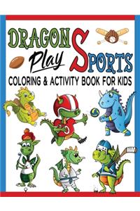 Dragons Play Sports Coloring & Activity Book For Kids
