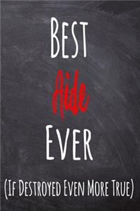 Best Aide Ever (If Destroyed Even More True)