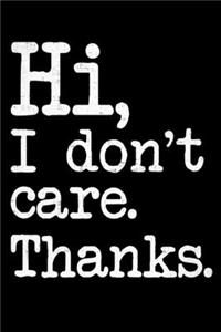 Hi I Don't Care Thanks