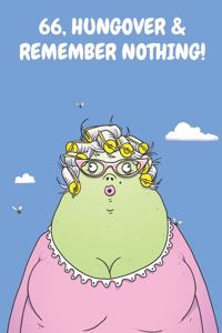 66, Hungover & Remember Nothing!