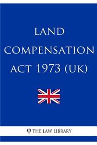 Land Compensation ACT 1973 (Uk)