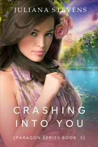 Crashing Into You (Paragon Series Book 3)