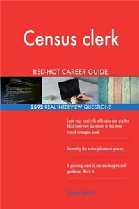 Census clerk RED-HOT Career Guide; 2592 REAL Interview Questions