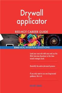 Drywall applicator RED-HOT Career Guide; 2563 REAL Interview Questions