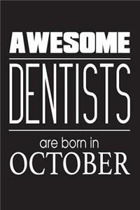 Awesome Dentists Are Born In October