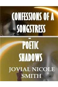 Confessions of a Songstress - Poetic Shadows