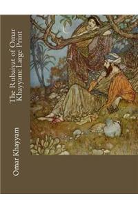 The Rubaiyat of Omar Khayyam
