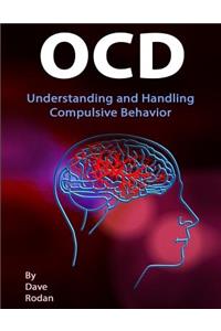 Ocd: Understanding and Handling Compulsive Behavior