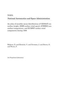 An Atlas of Monthly Mean Distributions of Geosat Sea Surface Height, Ssmi Surface Wind Speed, Avhrr/2 Sea Surface Temperature, and Ecmwf Surface Wind Components During 1988
