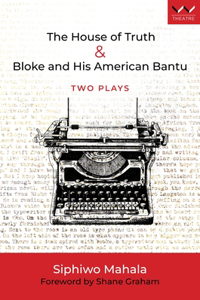 House of Truth & Bloke and His American Bantu