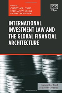 International Investment Law and the Global Financial Architecture