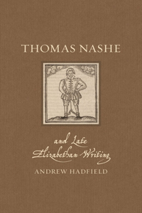 Thomas Nashe and Late Elizabethan Writing